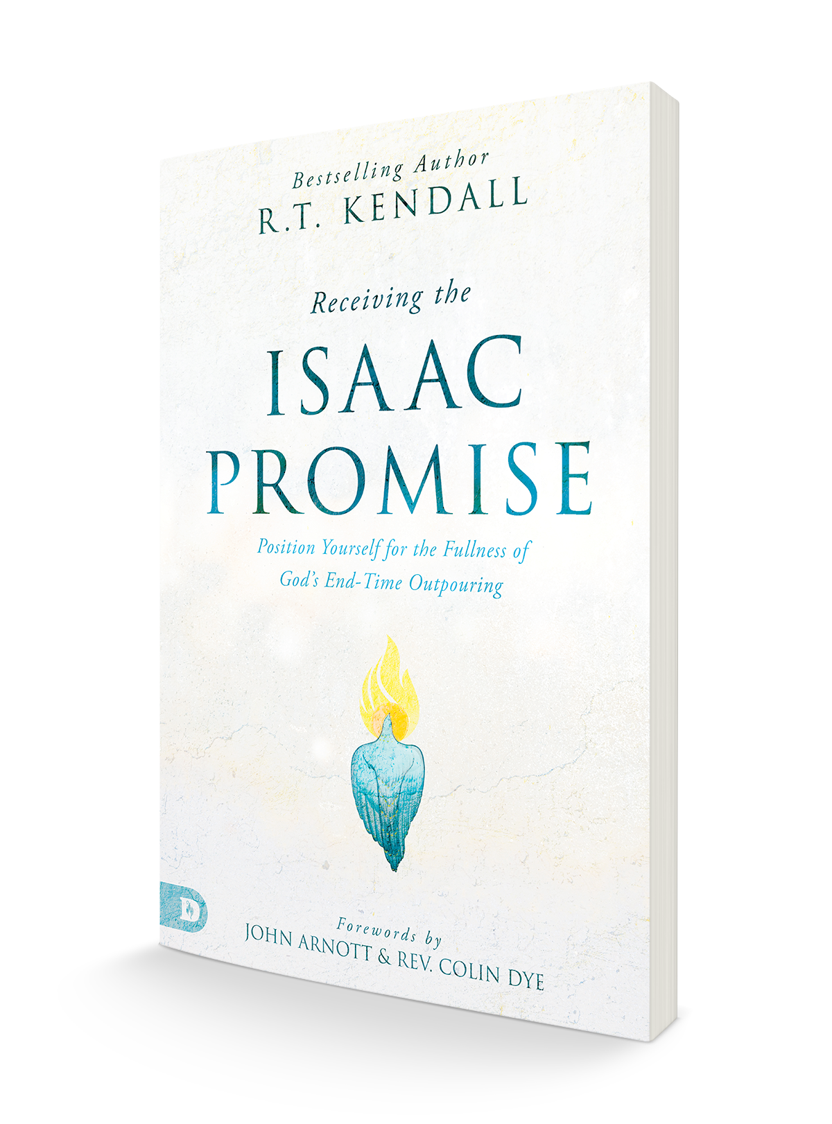 Receiving the Isaac Promise: Position Yourself for the Fullness of God's End-Time Outpouring Paperback – August 1, 2023