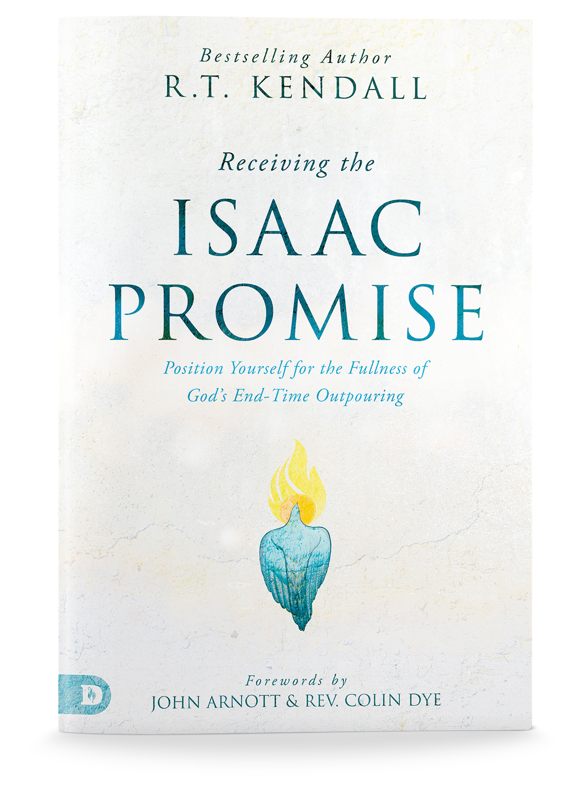 Receiving the Isaac Promise: Position Yourself for the Fullness of God's End-Time Outpouring Paperback – August 1, 2023