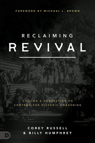 Reclaiming Revival: Calling a Generation to Contend for Historic Awakening Paperback – June 21, 2022