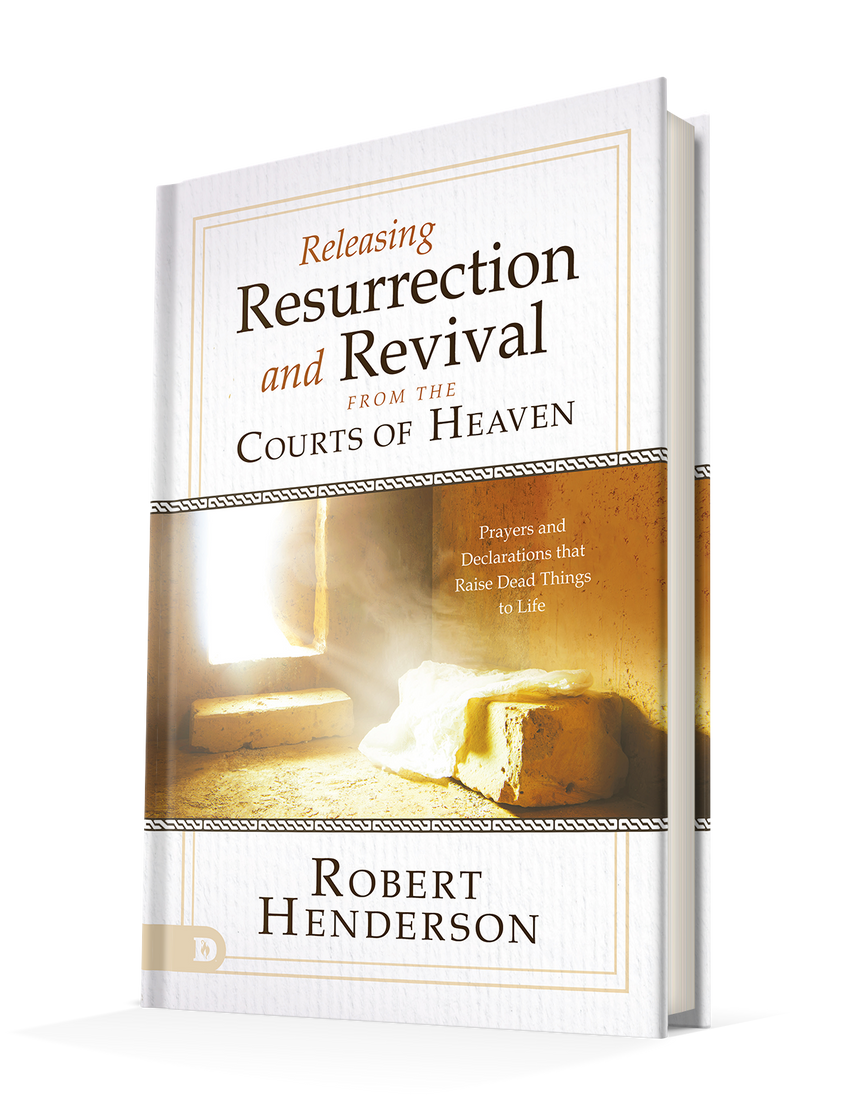 Releasing Resurrection and Revival from the Courts of Heaven: Prayers and Declarations that Raise Dead Things to Life Hardcover – February 15, 2022 by Robert Henderson  (Author)