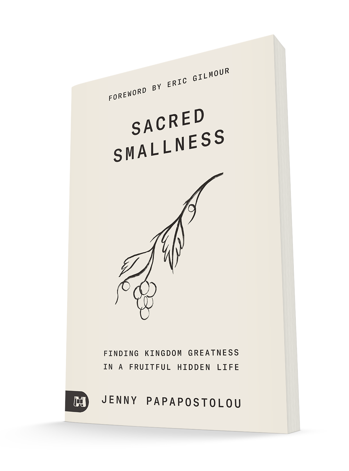 Sacred Smallness: Finding Kingdom Greatness in a Fruitful, Hidden Life Paperback – May 17, 2022