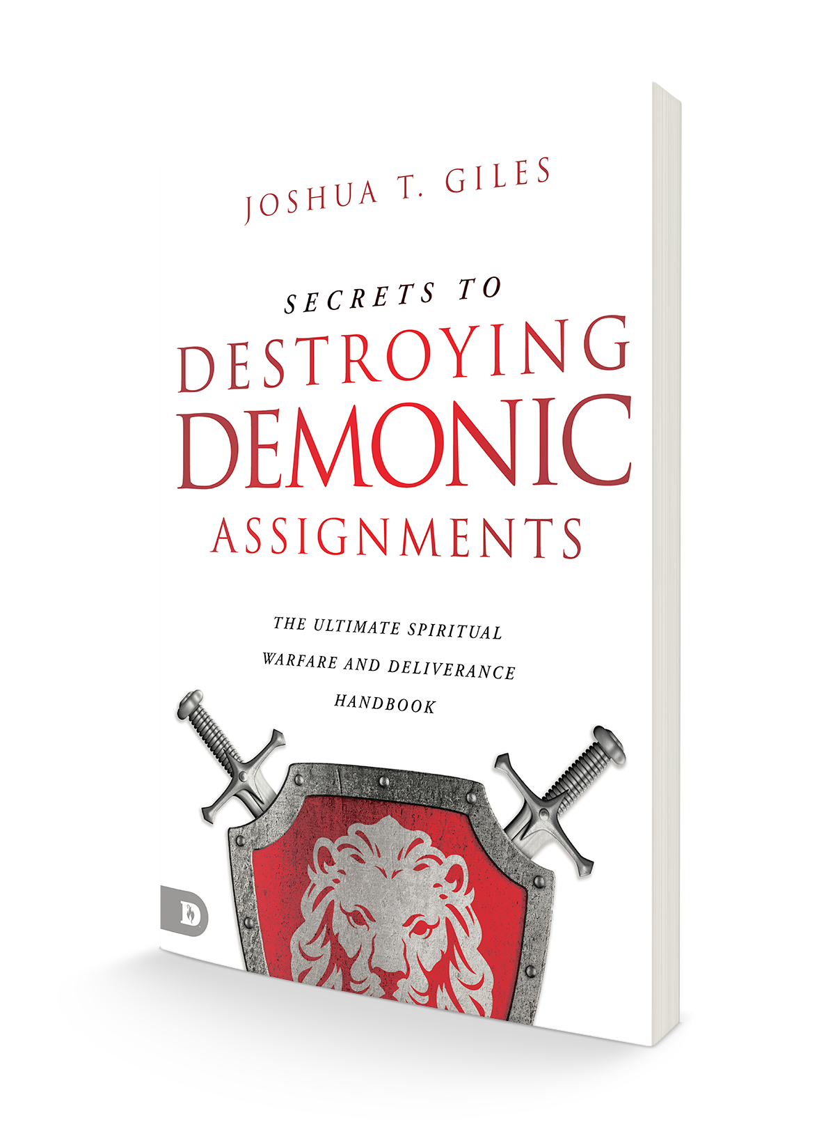 Secrets to Destroying Demonic Assignments: The Ultimate Spiritual Warfare and Deliverance Handbook Paperback – March 21, 2023