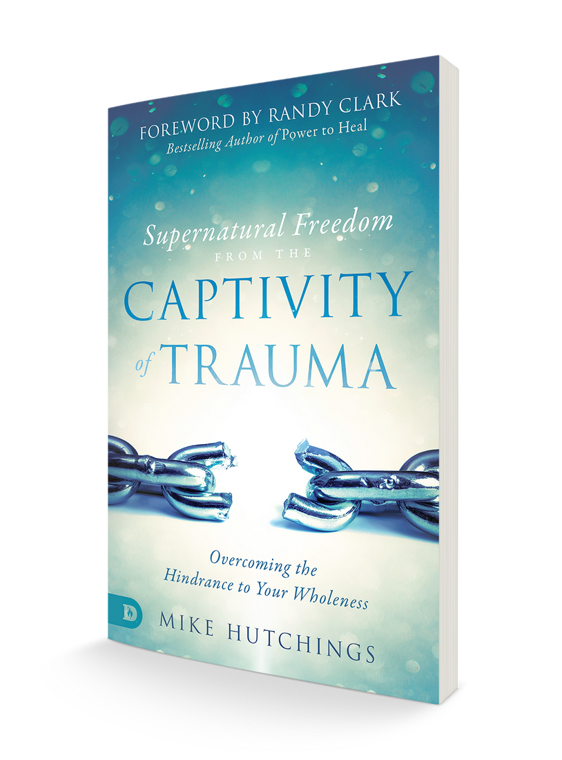 Supernatural Freedom from the Captivity of Trauma: Overcoming the Hindrance to Your Wholeness (Paperback)