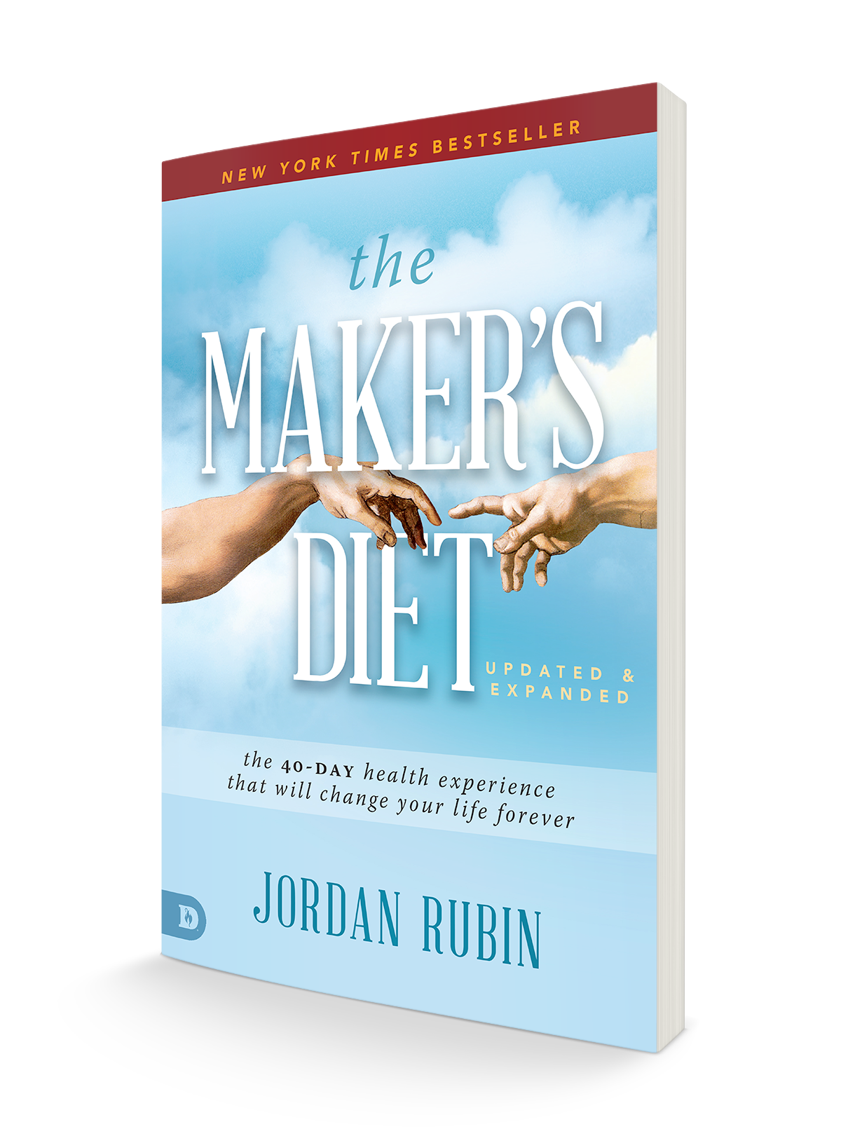 The Maker's Diet: Updated and Expanded: The 40-Day Health Experience That Will Change Your Life Forever