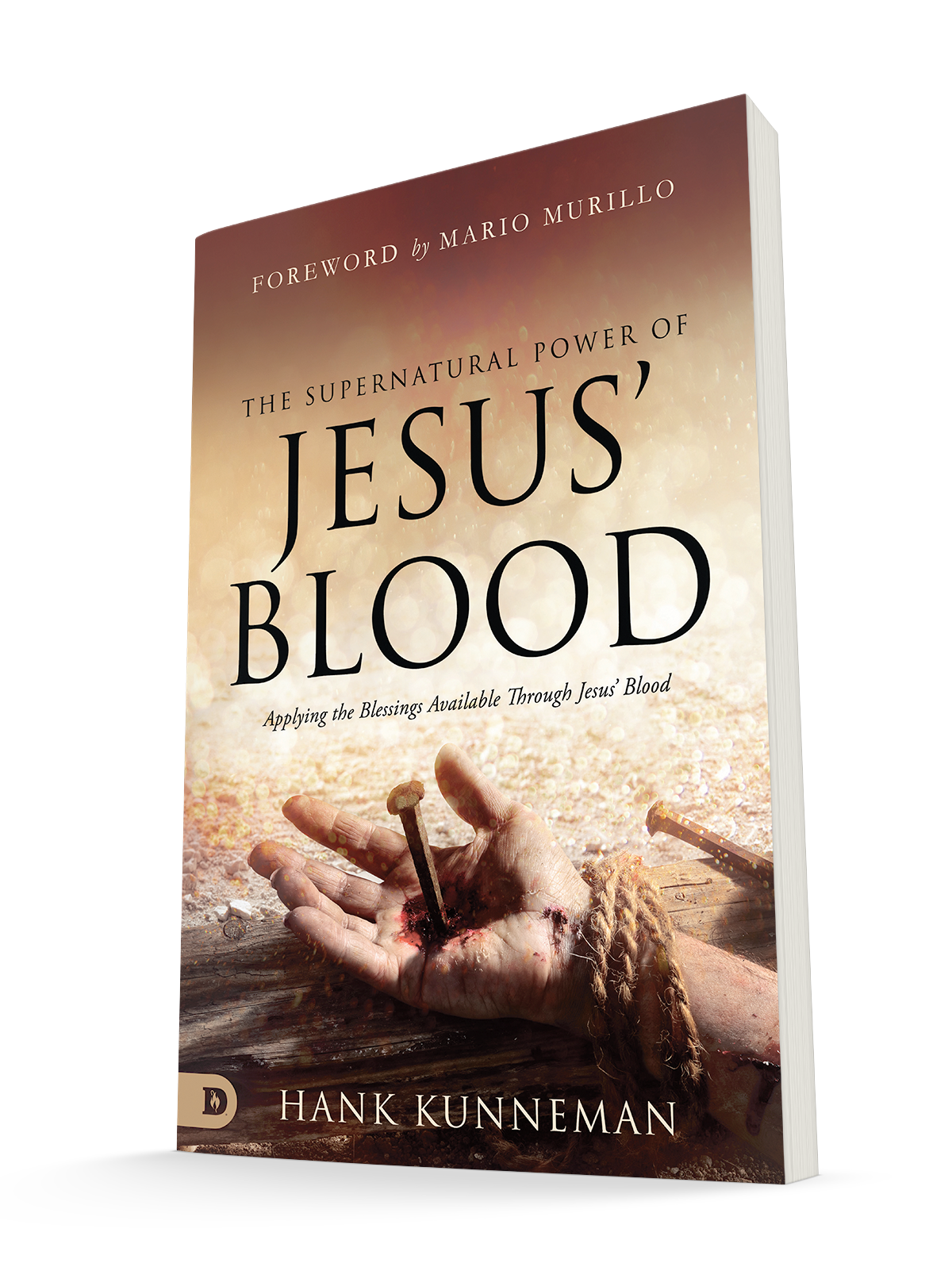 The Supernatural Power of Jesus' Blood: Applying the Blessings Available Through Jesus' Blood Paperback – August 16, 2022