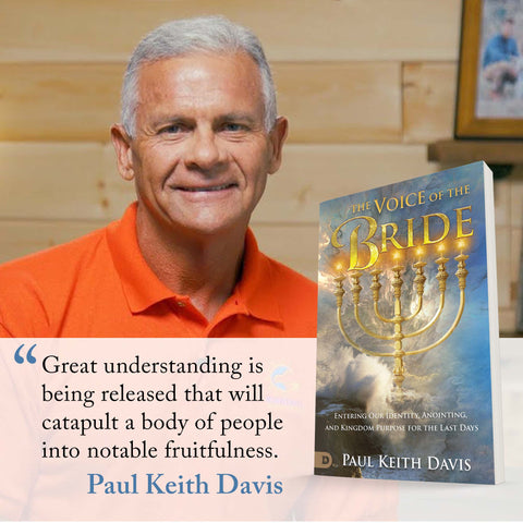 The Voice of the Bride: Entering Our Identity, Anointing, and Kingdom Purpose for the Last Days Paperback – February 15, 2022 by Paul Keith Davis  (Author)