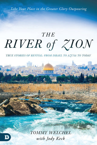 The River of Zion: True Stories of Revival: From Israel to Azusa to Today Paperback – August 16, 2022