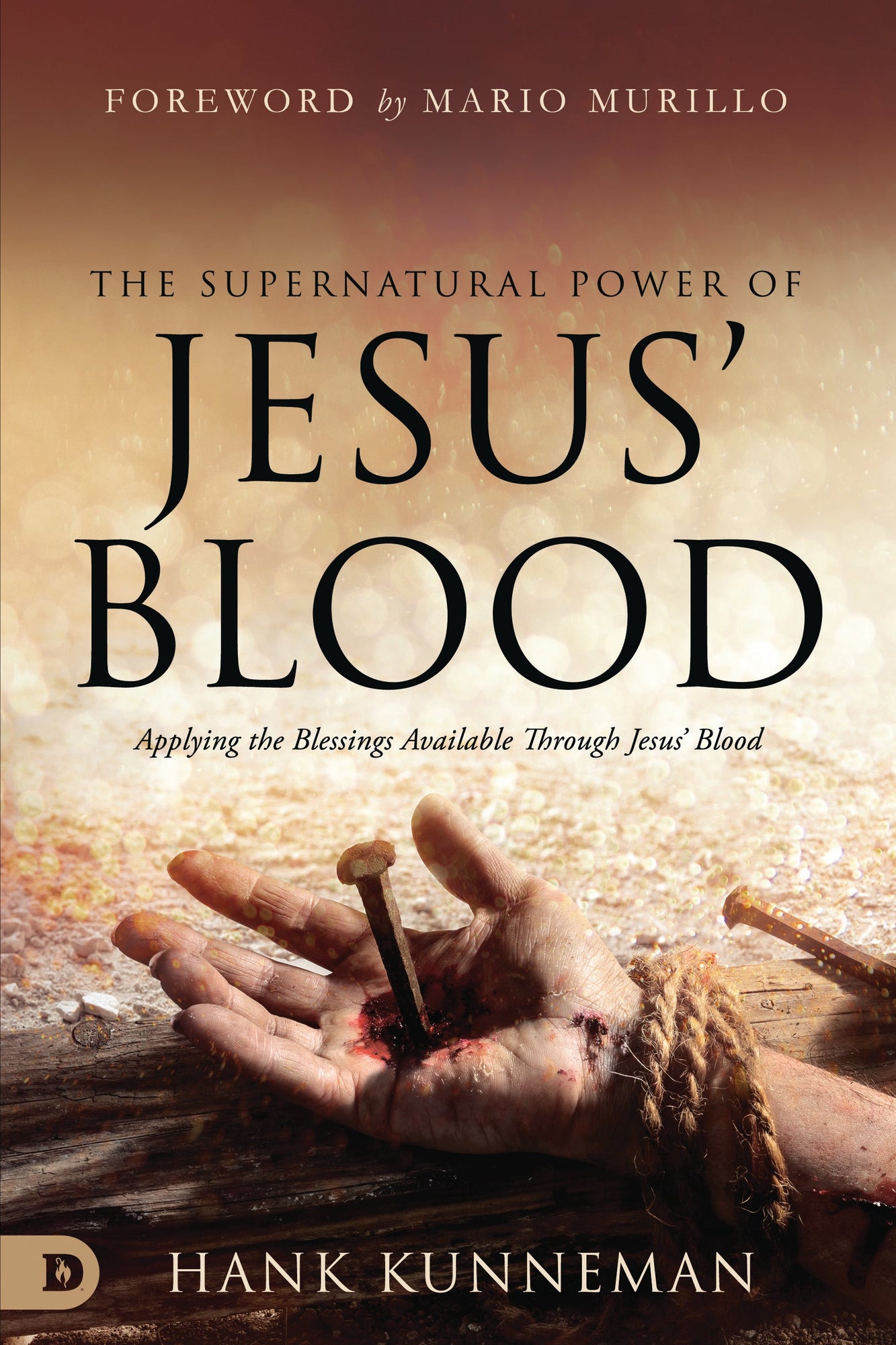 The Supernatural Power of Jesus' Blood: Applying the Blessings Available Through Jesus' Blood Paperback – August 16, 2022