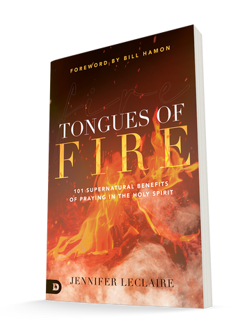 Tongues of Fire: 101 Supernatural Benefits of Praying in the Holy Spirit Paperback – April 19, 2022