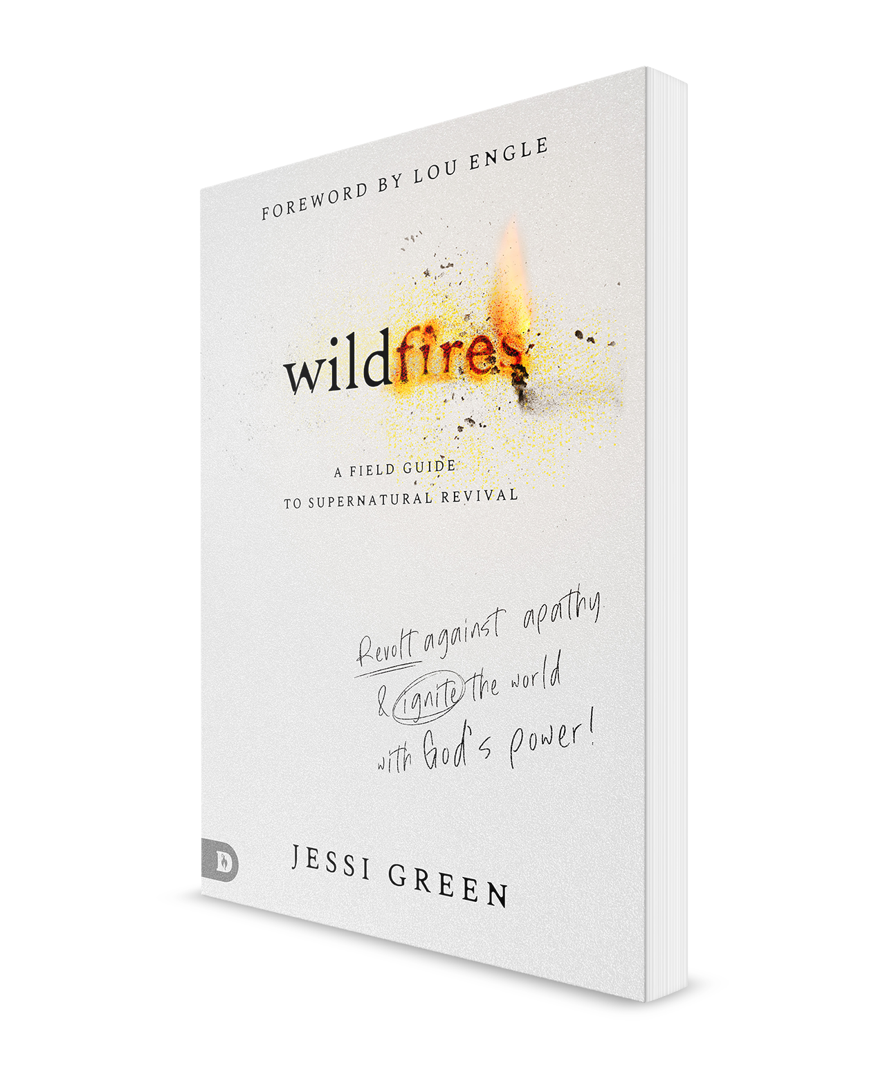 Wildfires: Revolt Against Apathy and Ignite Your World with God's Power (Paperback)