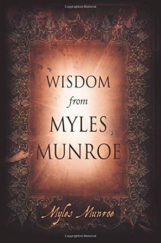 Wisdom from Myles Munroe (Paperback)