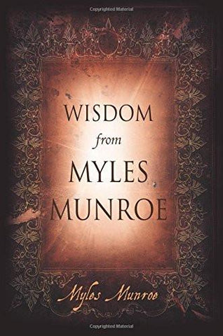 Wisdom from Myles Munroe (Paperback)