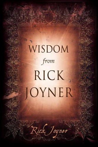 Wisdom from Rick Joyner
